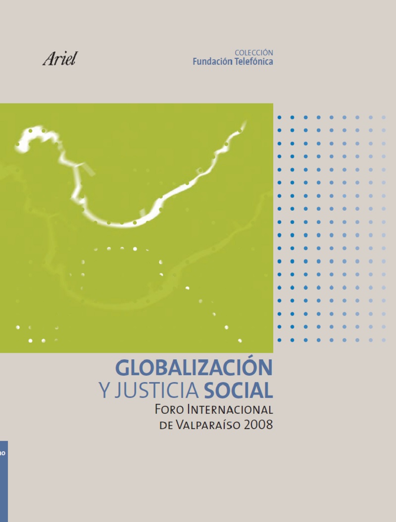 Globalización y justicia social. Foro Internacional Valparaíso 2008