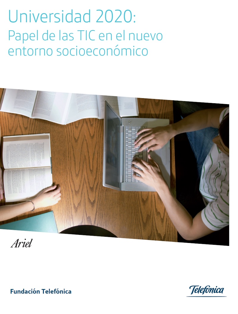 Universidad 2020: Papel de las TIC en el nuevo entorno socioeconómico