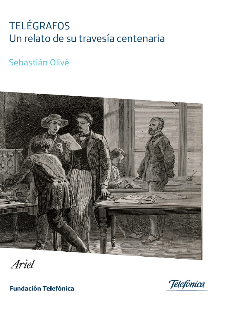 Telégrafos. Un relato de su travesía centenaria