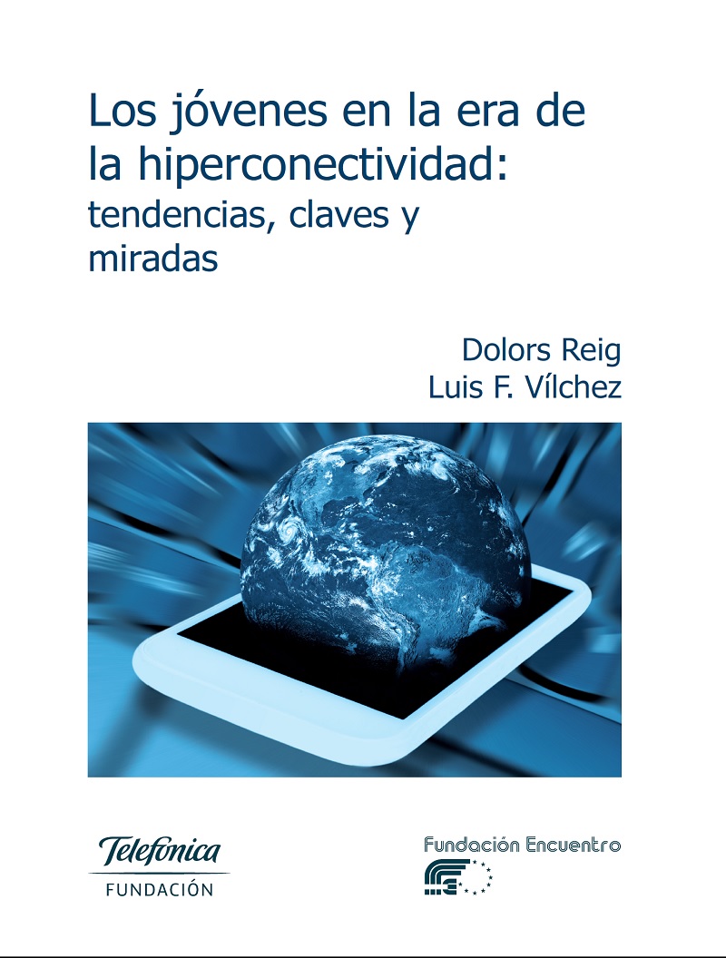 Los jóvenes en la era de la hiperconectividad: tendencias, claves y miradas
