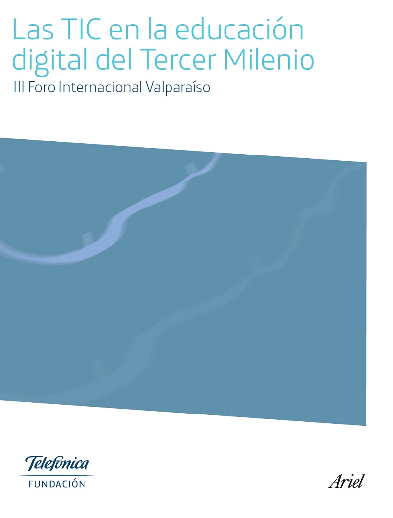 Las TIC en la educación digital del Tercer Milenio (III Foro Internacional Valparaíso)
