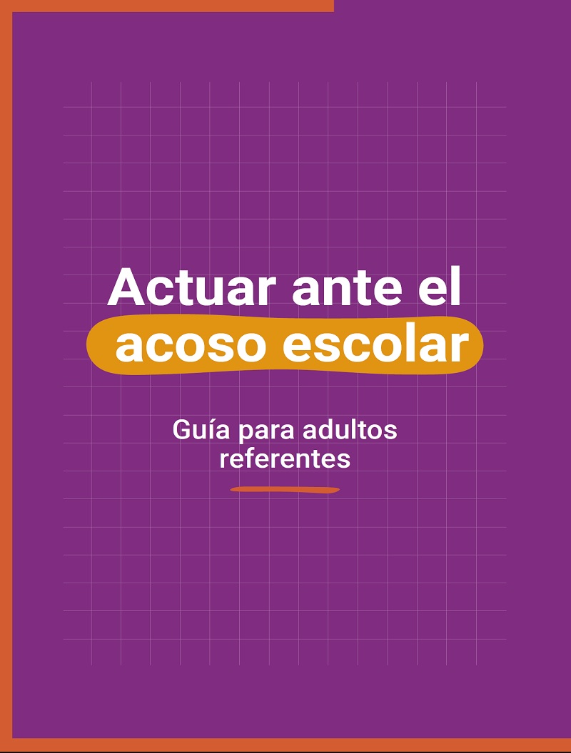 Actuar ante el acoso escolar. Guía para adultos referentes