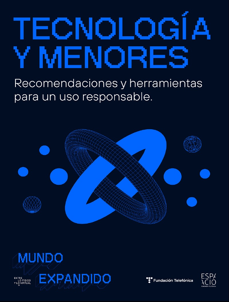 Tecnología y menores. Recomendaciones y herramientas para un uso responsable