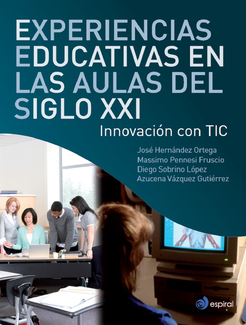 Experiencias educativas en las aulas del siglo XXI. Innovación con TIC